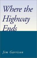 Where the Highway Ends 0738841455 Book Cover