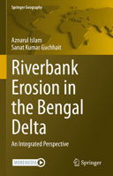 Riverbank Erosion in the Bengal Delta: An Integrated Perspective (Springer Geography) 3031470125 Book Cover