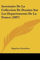 Inventaire De La Collection De Dessins Sur Les Departements De La France (1897) 1168426219 Book Cover