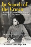 In Search of the Crown : Memoir of a Black Beauty Queen During the Civil Rights Movement - She Dared to Challenge an Unjust System 1483491641 Book Cover