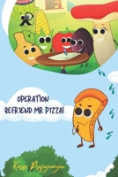 Operation Befriend Mr Pizza! 1916898920 Book Cover