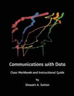 Communications with Data: Communicating Data Insights Using a Combination of Data, Visuals, and Narrative. 197927875X Book Cover