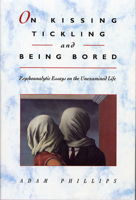 On Kissing, Tickling, and Being Bored: Psychoanalytic Essays on the Unexamined Life 0674634632 Book Cover