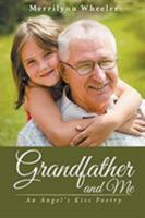 Grandfather and Me: An Angel's Kiss Poetry 1644600439 Book Cover