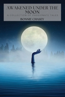 Awakened Under the Moon: A Collection of Passionate Tales B0DS6KGX6D Book Cover