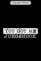 Composition Notebook: Kpop You Got Me Jungshook Kookie Bias Korean Christmas Gift  Journal/Notebook Blank Lined Ruled 6x9 100 Pages 1711683205 Book Cover