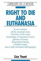 Right to Die and Euthanasia (Library in a Book) 0816062757 Book Cover