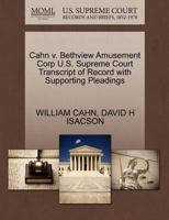 Cahn v. Bethview Amusement Corp U.S. Supreme Court Transcript of Record with Supporting Pleadings 1270498967 Book Cover