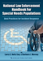 National Law Enforcement Handbook For Special Needs Populations: Best Practices for Incident Response B0DSCGQ2NL Book Cover