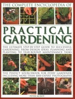 The Complete Encyclopedia of Practical Gardening: The complete step-by-step guide to successful gardening from designing, planning and planting to year-round ... than 1400 color (Complete Encyclopedia 1843093510 Book Cover