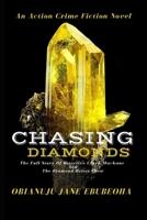 CHASING DIAMONDS: The Full Story Of Detective Clara Mackane and The Diamond Heists Crew B097CK3M74 Book Cover