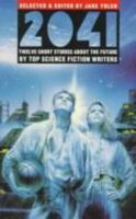 2041: Twelve Short Stories About the Future by Top Science Fiction Writers 0385304455 Book Cover