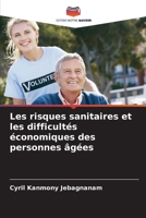 Les risques sanitaires et les difficultés économiques des personnes âgées (French Edition) 6208405874 Book Cover