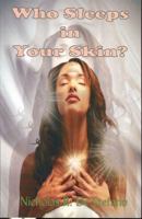 Who Sleeps in Your Skin? 0981700748 Book Cover