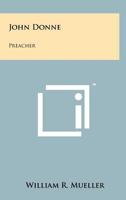 John Donne, preacher 1258181967 Book Cover