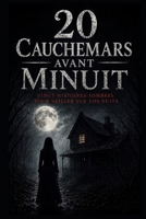 20 CAUCHEMARS AVANT MINUIT: Recueil de 20 histoires d’horreur courtes (French Edition) B0GYMYHDG8 Book Cover
