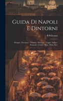 Guida di Napoli e dintorni: Pompei - Ercolano - Vesuvio - Sorrento - Capri - Ischia - Pozzuoli - Cuma - Baia - Pesto, ecc. 1021131539 Book Cover