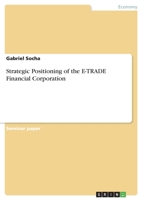 Strategic Positioning of the E-TRADE Financial Corporation 3346194299 Book Cover