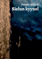 Sielun kyynel (Finnish Edition) 9528042953 Book Cover