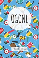 Ogoni Travel Journal: 6x9 Travel planner I Road trip planner I Dot grid journal I Travel notebook I Travel diary I Pocket journal I Gift for Backpacker 1675234728 Book Cover