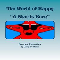 The World of Happy (The World of Happy - A Star is Born) 1484169085 Book Cover