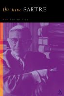 The New Sartre: Explorations in Postmodernism (Continuum Collection) 0826490972 Book Cover