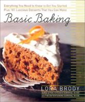 Basic Baking: Everything You Need to Know to Start Baking plus 101 Luscious Dessert Recipes that Anyone Can Make 0688167241 Book Cover