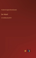 Der Rebell: in Großdruckschrift 3368292528 Book Cover