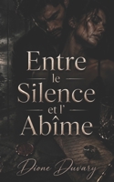 Entre le Silence et l’Abîme: Une Dark Romance d’obsession, de secrets mortels et de danger psychologique (Dark Romance : Hommes Dominants, Obsession ... Psychologique Intense) (French Edition) B0H3L4ZBPM Book Cover
