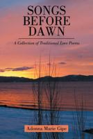 Songs Before Dawn: A Collection of Traditional Love Poems 1458221342 Book Cover