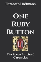 One Ruby Button: The Raven Pritchard Chronicles B08DSYRZBF Book Cover