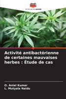 Activité antibactérienne de certaines mauvaises herbes: Étude de cas (French Edition) 6208290953 Book Cover