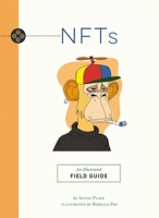 NFTs: An Illustrated Field Guide 1951511638 Book Cover