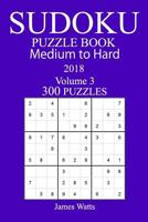 300 Medium to Hard Sudoku Puzzle Book - 2018 1717191371 Book Cover