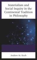 Materialism and Social Inquiry in the Continental Tradition in Philosophy 1498551718 Book Cover