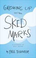 Growing Up With Skid Marks 1617396761 Book Cover