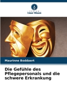 Die Gefühle des Pflegepersonals und die schwere Erkrankung 6630207173 Book Cover