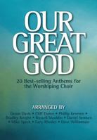 Our Great God: 20 Best-selling Anthems for the Worshiping Choir 0834181827 Book Cover