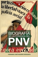 Biografía no autorizada del PNV (Spanish Edition) B0B1CP8DWM Book Cover