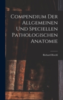 Compendium Der Allgemeinen Und Speciellen Pathologischen Anatomie B0BMB7KFQ4 Book Cover