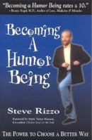 Becoming A Humor Being: The Power To Choose A Better Way 0966989503 Book Cover