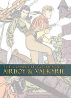 The Complete Golden Age Airboy & Valkyrie 1934044024 Book Cover