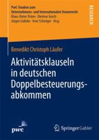 Aktivitatsklauseln in Deutschen Doppelbesteuerungsabkommen: Rechtsfragen Und Steuerrechtliche Bedeutung 3658048182 Book Cover