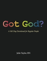 Got God?: A 365 Day Devotional for Regular People 1667871668 Book Cover