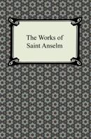 Works of St. Anselm: 1015554571 Book Cover