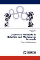 Geometric Methods in Robotics and Mechanism Research: Theory and Applications 3843376174 Book Cover