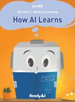 Machine Learning: How Artificial Intelligence Learns: Big Idea 3 - Machine Learning: How AI Learns 1087942438 Book Cover