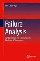 Failure Analysis: Fundamentals and Applications in Mechanical Components 331934773X Book Cover