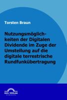 Nutzungsm Glichkeiten Der Digitalen Dividende Im Zuge Der Umstellung Auf Die Digitale Terrestrische Rundfunk Bertragung 3868152377 Book Cover