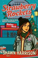 Strawberry Rockets: A Christmas Story of Music, Miracles, and Mixtapes! B0G349KDKZ Book Cover
